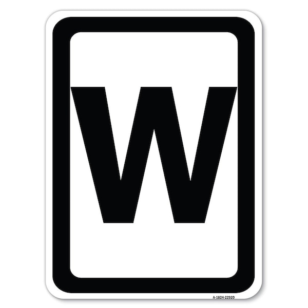 Sign with Letter W Heavy-Gauge Aluminum Rust Proof Parking Sign